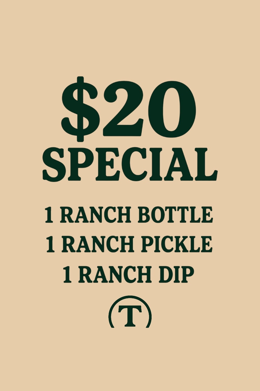 $20 Special (Pickle, Ranch, and Dip)